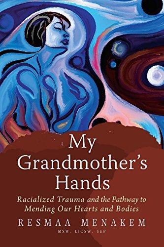 My Grandmother's Hands By Msw Resmaa Menakem