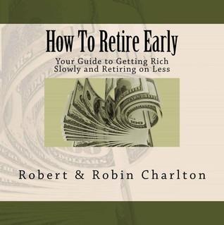 How To Retire Early By Robert Charlton